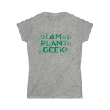 I Am Plant Geek Women's Softstyle Tee