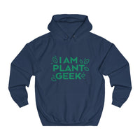 I Am Plant Geek Unisex College Hoodie
