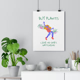 Buy Plants Like No One's Watching Poster