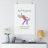 Buy Plants Like No One's Watching Poster