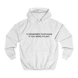 I'd Remember Unisex College Hoodie