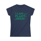 I Am Plant Geek Women's Softstyle Tee