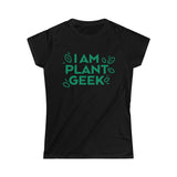 I Am Plant Geek Women's Softstyle Tee