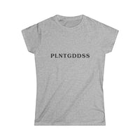 PLNTGDDSS Women's Softstyle Tee