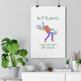 Buy Plants Like No One's Watching Poster