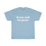 Grow and let grow [White]