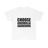 Choose Guerrilla Gardening [Looser fit, unisex]