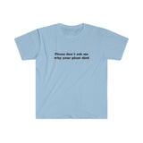 Please Don't Ask Me Why Men's Fitted Short Sleeve Tee