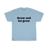 Grow and let grow