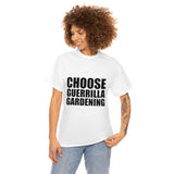 Choose Guerrilla Gardening [Looser fit, unisex]