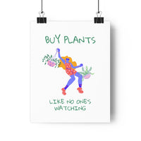 Buy Plants Like No One's Watching Poster